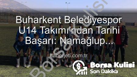 Buharkent Belediyespor U14 Takımı Namağlup Şampiyon: Aydın’da Tarihi Başarı!