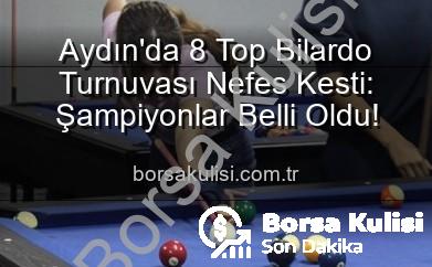8 top bilardo turnuvası - Aydın'da 8 Top Bilardo Turnuvası Nefes Kesti: Şampiyonlar Belli Oldu!