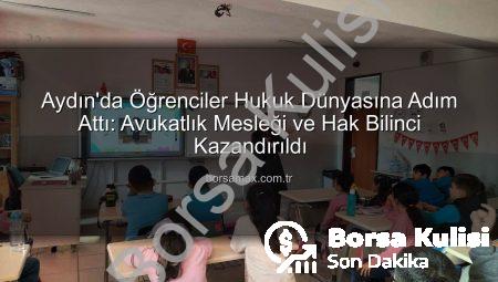 Aydın’da Öğrencilere Avukatlık Mesleği ve Haklar Tanıtıldı: Geleceğin Hukukçuları Aydınlanıyor