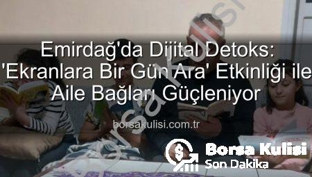 Emirdağ’da Dijital Detoks: ‘Ekranlara Bir Gün Ara’ Etkinliği ile Aile Bağları Güçleniyor