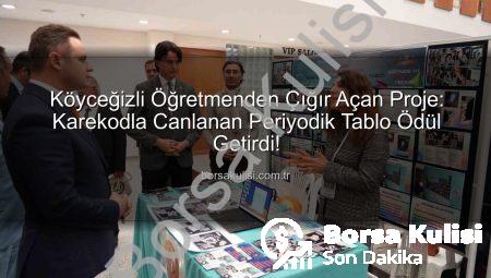 Köyceğizli Öğretmenden Çığır Açan Proje: Karekodla Canlanan Periyodik Tablo Ödül Getirdi!