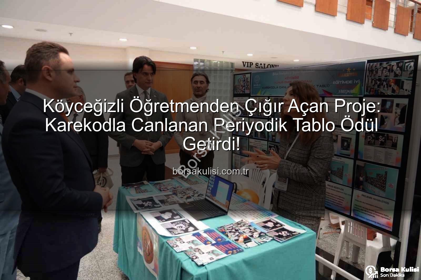 Karekodla Canlanan Periyodik Tablo - Köyceğizli Öğretmenden Çığır Açan Proje: Karekodla Canlanan Periyodik Tablo Ödül Getirdi!