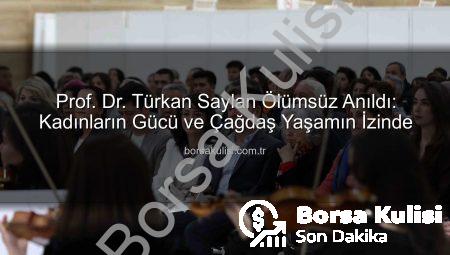 Prof. Dr. Türkan Saylan Ölümsüz Anıldı: Kadınların Gücü ve Çağdaş Yaşamın İzinde