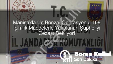 Manisa’da Uç Bonzai Operasyonu: 168 İçimlik Maddelerle Yakalanan Şüpheliyi Cezası Bekliyor!