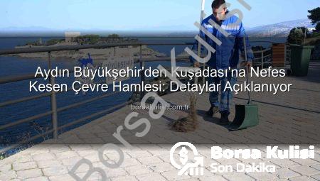 Aydın Büyükşehir’den Kuşadası’na Nefes Kesen Çevre Hamlesi: Detaylar Açıklanıyor