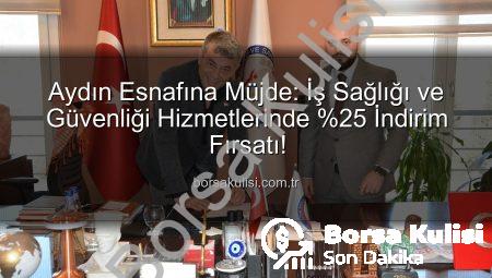 Aydın Esnafına Müjde: İş Sağlığı ve Güvenliği Hizmetlerinde %25 İndirim Fırsatı!