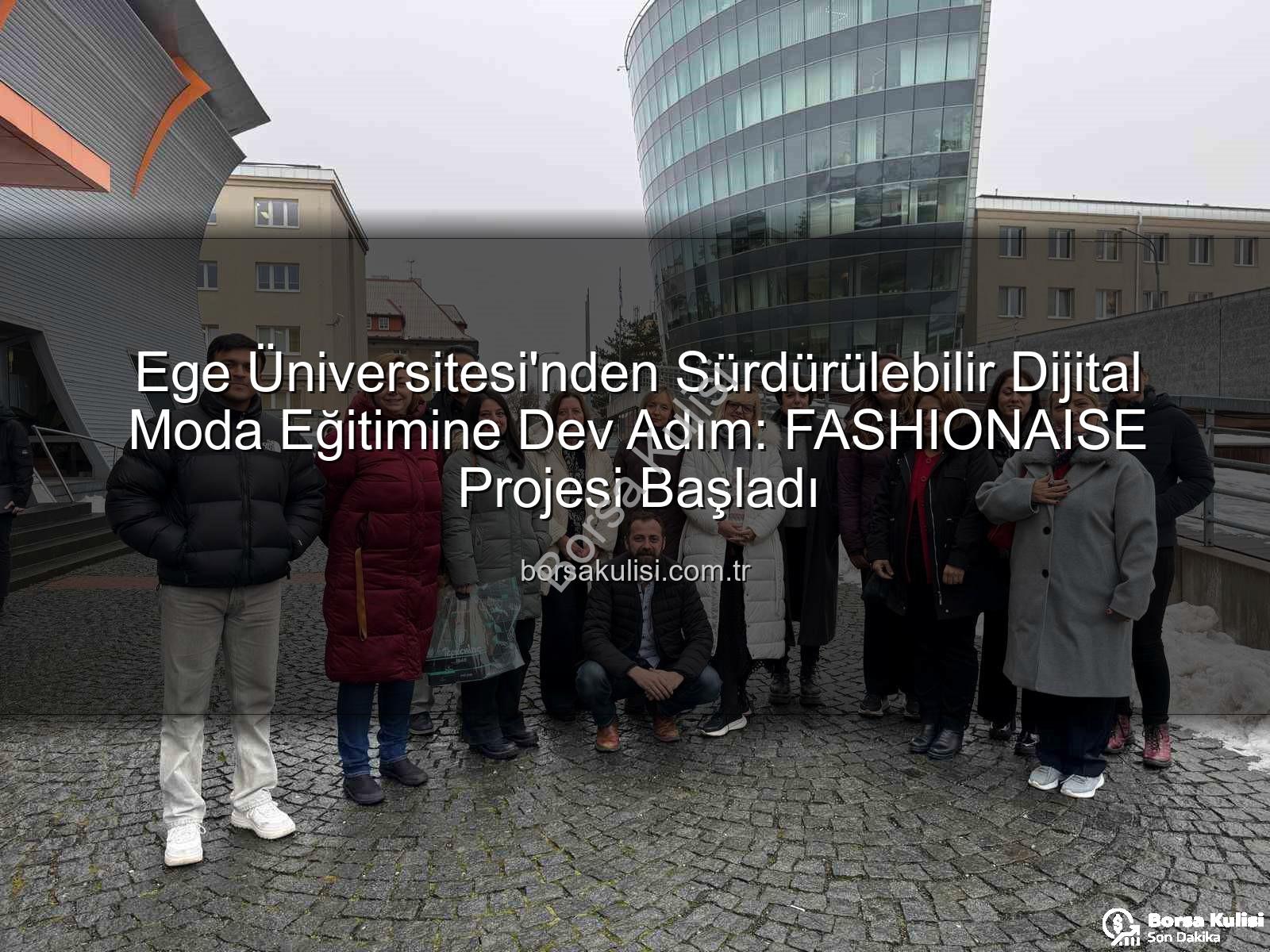 dijital moda eğitimi - Ege Üniversitesi'nden Sürdürülebilir Dijital Moda Eğitimine Dev Adım: FASHIONAISE Projesi Başladı