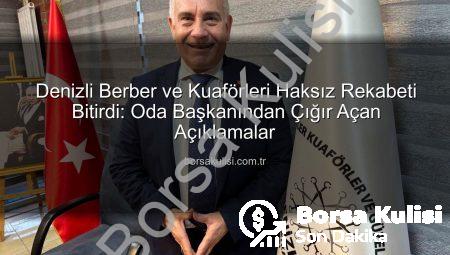 Denizli Berber ve Kuaförleri Haksız Rekabeti Bitirdi: Oda Başkanından Çığır Açan Açıklamalar