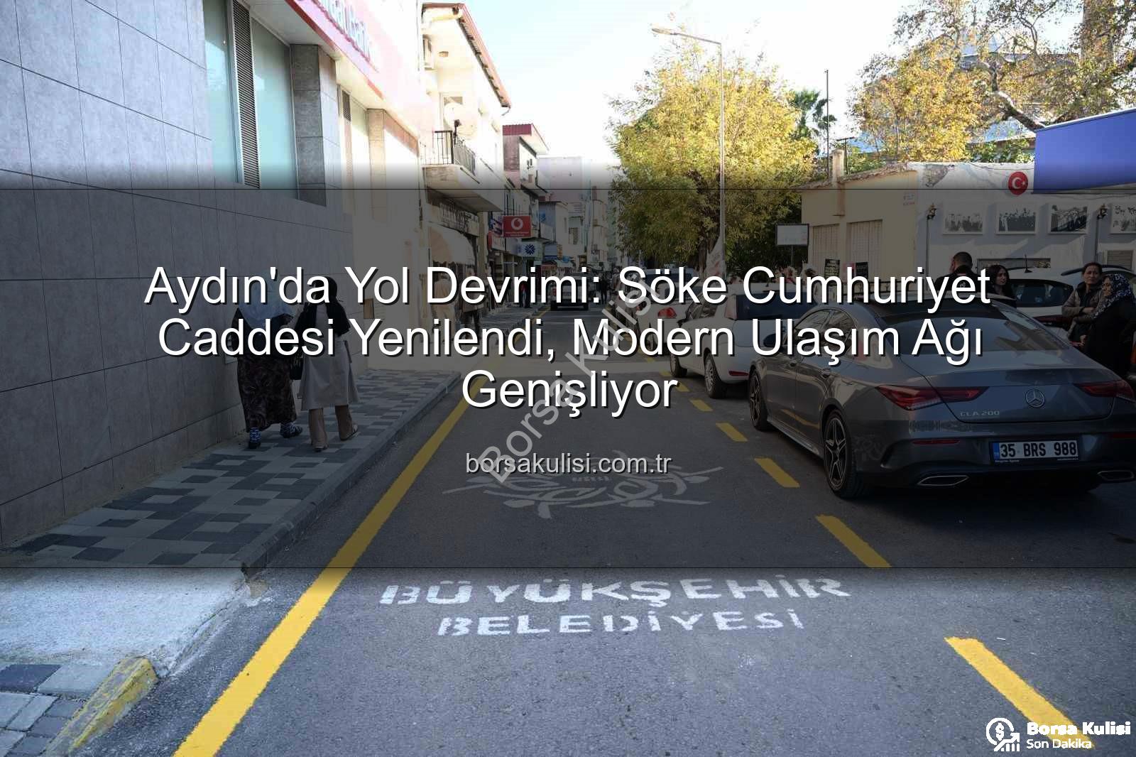 Aydın yol yapım çalışmaları - Aydın'da Yol Devrimi: Söke Cumhuriyet Caddesi Yenilendi, Modern Ulaşım Ağı Genişliyor