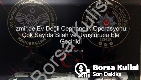 İzmir’de Ev Değil Cephanelik Operasyonu: Çok Sayıda Silah ve Uyuşturucu Ele Geçirildi