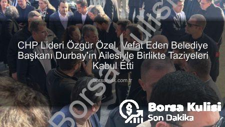 CHP Lideri Özgür Özel’den Şehzadeler Belediye Başkanı Durbay Ailesine Taziye Ziyareti