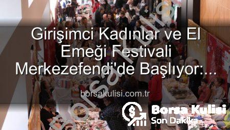 Girişimci Kadınlar ve El Emeği Festivali Merkezefendi’de Başlıyor: Üretim, Dayanışma ve Sanat Buluşması