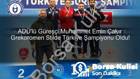 ADÜ’lü Güreşçi Muhammet Emin Çakır Grekoromen Stilde Türkiye Şampiyonu Oldu!