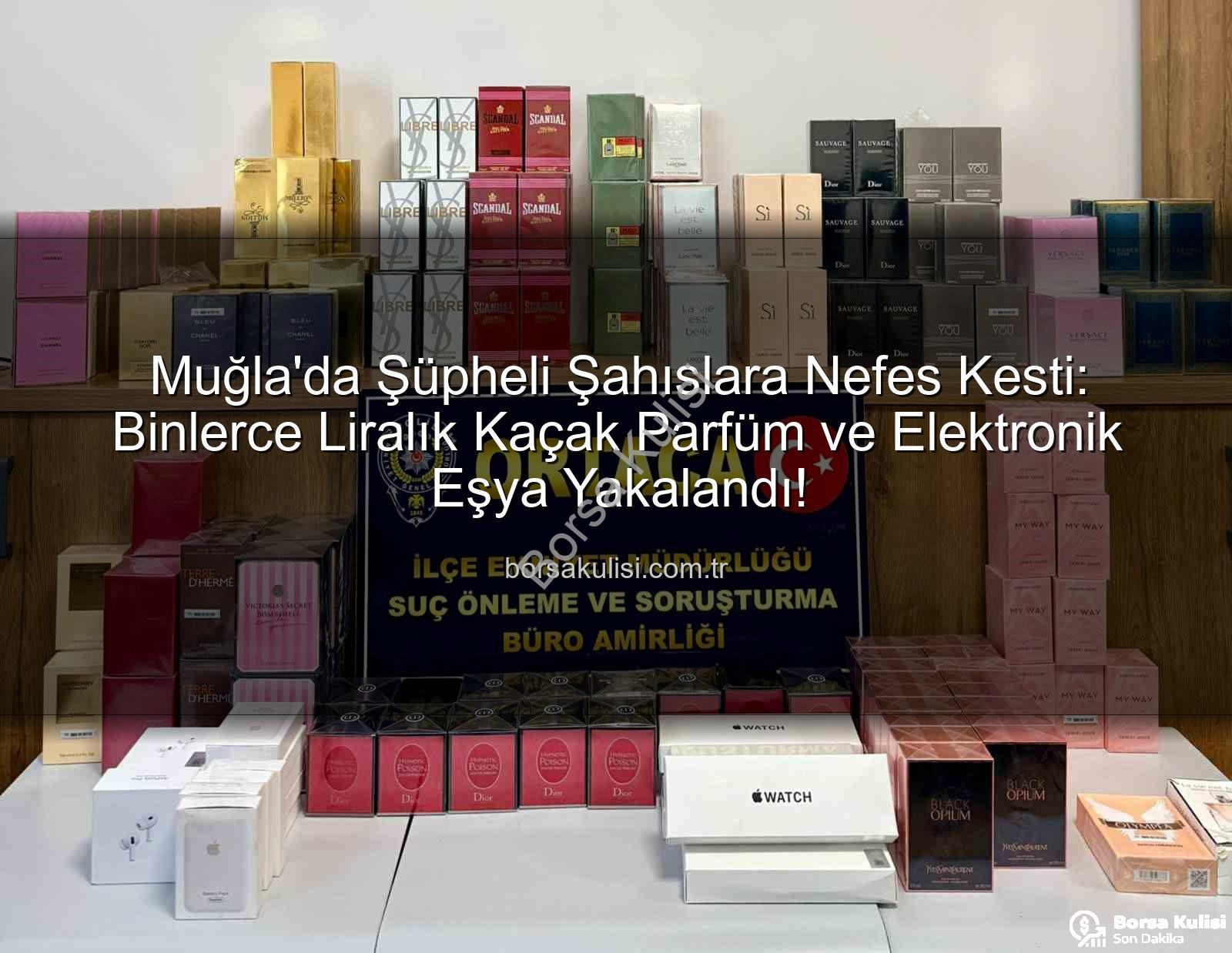 kaçak parfüm - Muğla'da Şüpheli Şahıslara Nefes Kesti: Binlerce Liralık Kaçak Parfüm ve Elektronik Eşya Yakalandı!