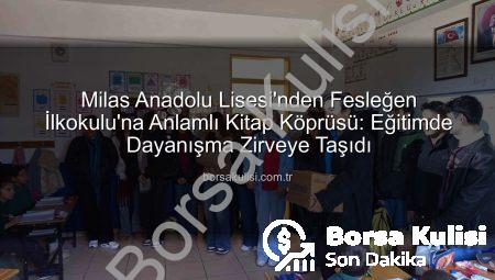 Milas Anadolu Lisesi’nden Fesleğen İlkokulu’na Anlamlı Kitap Köprüsü: Eğitimde Dayanışma Zirveye Taşıdı