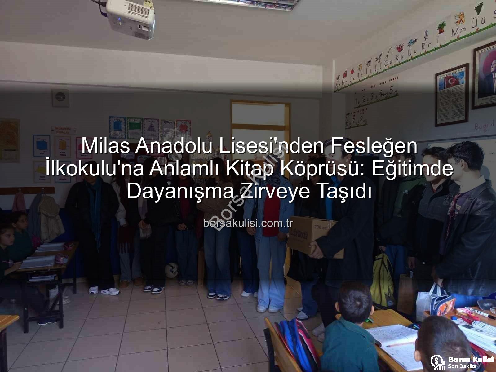 kitap desteği - Milas Anadolu Lisesi'nden Fesleğen İlkokulu'na Anlamlı Kitap Köprüsü: Eğitimde Dayanışma Zirveye Taşıdı