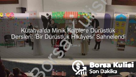 Kütahya’da Minik Kalplere Dürüstlük Dersleri: ‘Bir Dürüstlük Hikâyesi’ Sahnelendi