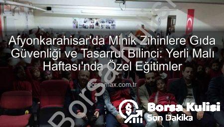Afyonkarahisar’da Minik Zihinlere Gıda Güvenliği ve Hijyen Dersleri: Yerli Malı Haftası’nda Kapsamlı Eğitim