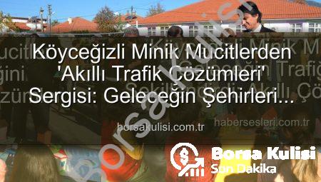 Köyceğizli Minik Mucitlerden ‘Akıllı Trafik Çözümleri’ Sergisi: Geleceğin Şehirleri Şekilleniyor