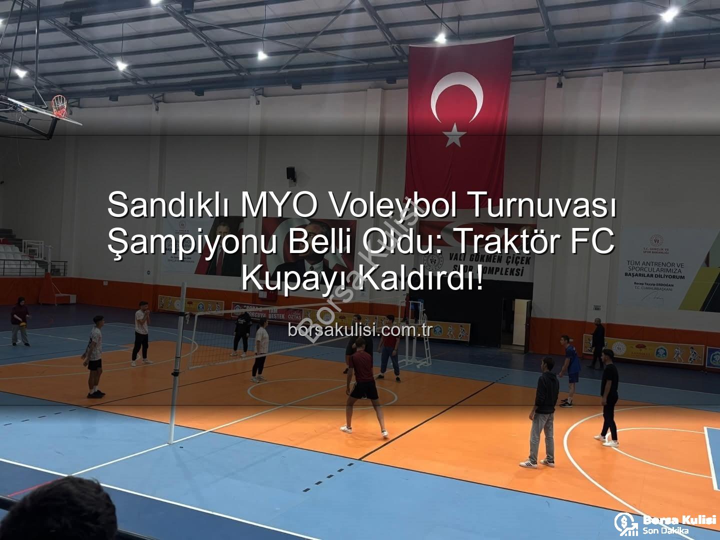 Sandıklı MYO Voleybol Turnuvası - Sandıklı MYO Voleybol Turnuvası Şampiyonu Belli Oldu: Traktör FC Kupayı Kaldırdı!