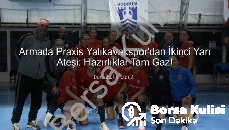 Armada Praxis Yalıkavakspor’dan İkinci Yarı Ateşi: Hazırlıklar Tam Gaz!