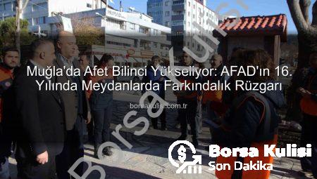Muğla’da Afet Bilinci Yükseliyor: AFAD’ın 16. Yılında Meydanlarda Farkındalık Rüzgarı