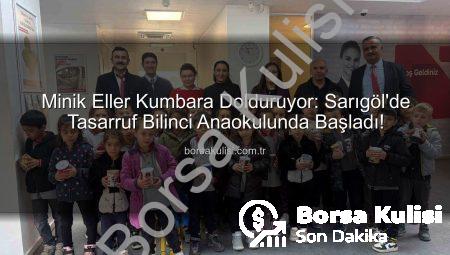 Minik Eller Kumbara Dolduruyor: Sarıgöl’de Tasarruf Bilinci Anaokulunda Başladı!