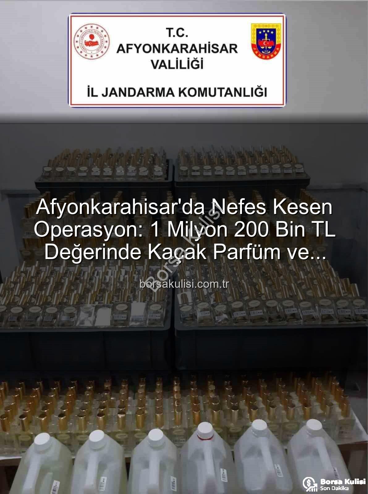 kaçak parfüm - Afyonkarahisar'da Nefes Kesen Operasyon: 1 Milyon 200 Bin TL Değerinde Kaçak Parfüm ve Esans Ele Geçirildi!