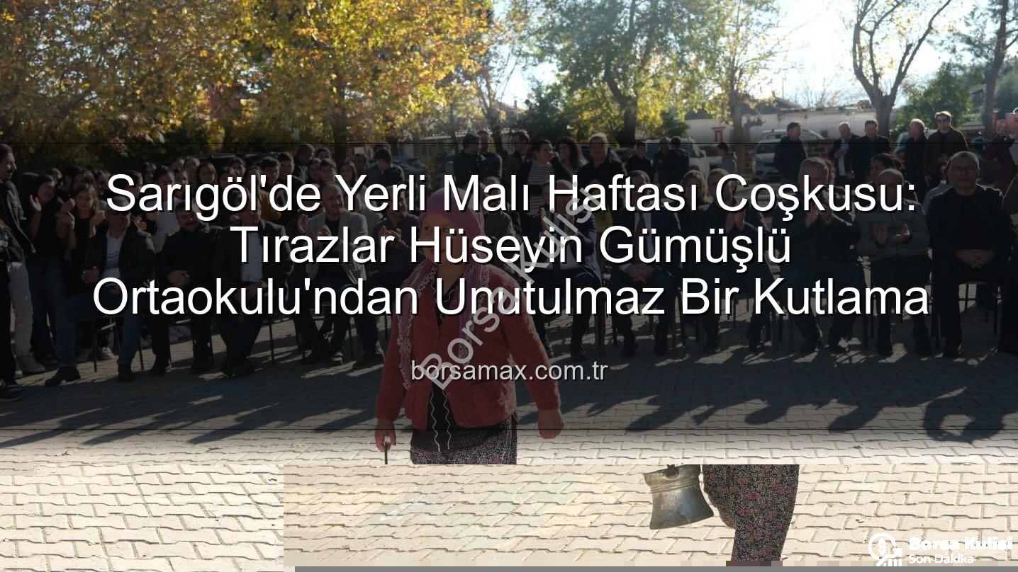 Yerli Malı Haftası - Sarıgöl'de Yerli Malı Haftası Coşkusu: Yerli Ürünler ve Hayır Sofrası Buluştu