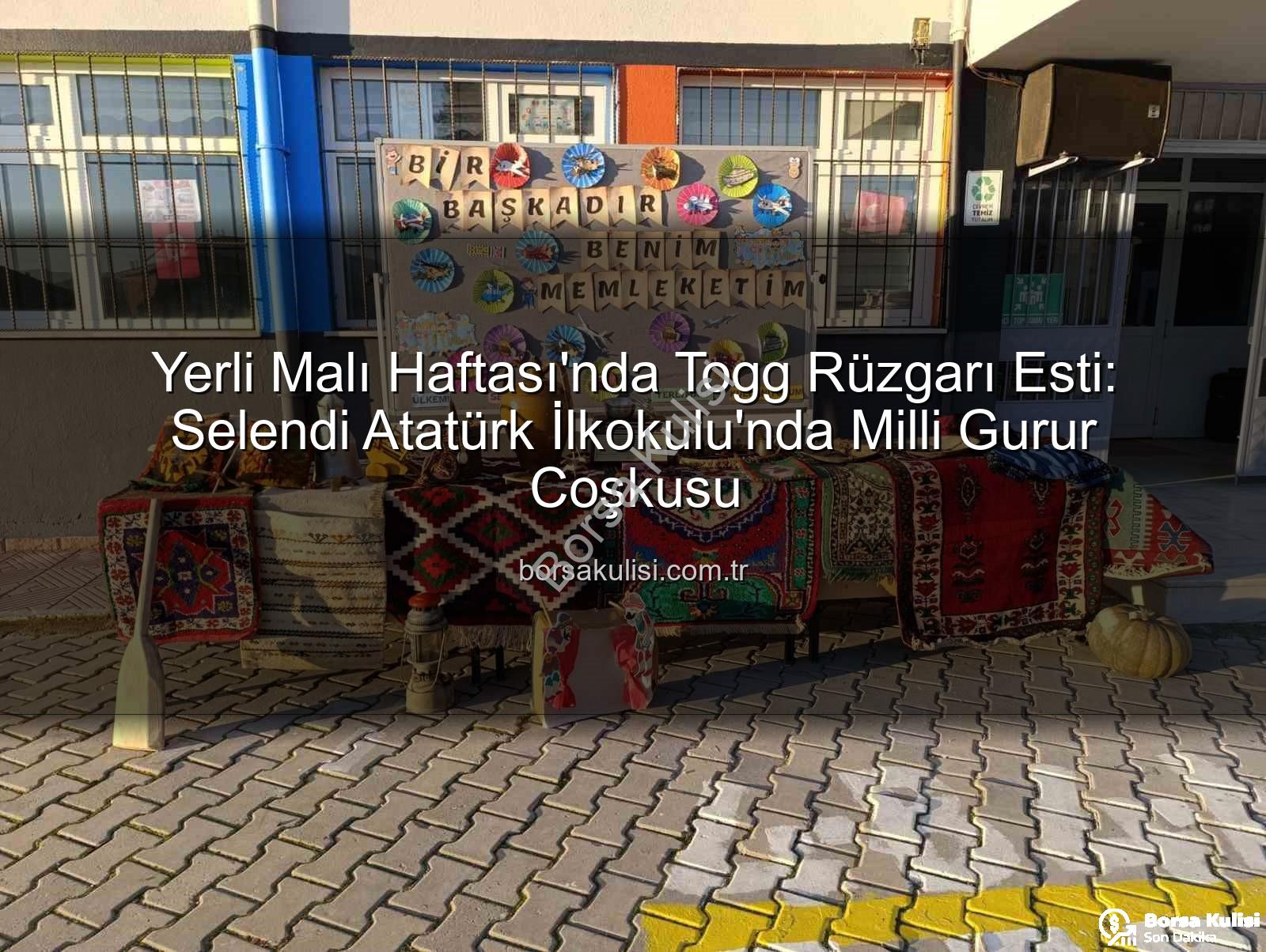 Yerli Malı Haftası Togg - Yerli Malı Haftası'nda Togg Rüzgarı Esti: Selendi Atatürk İlkokulu'nda Milli Gurur Coşkusu