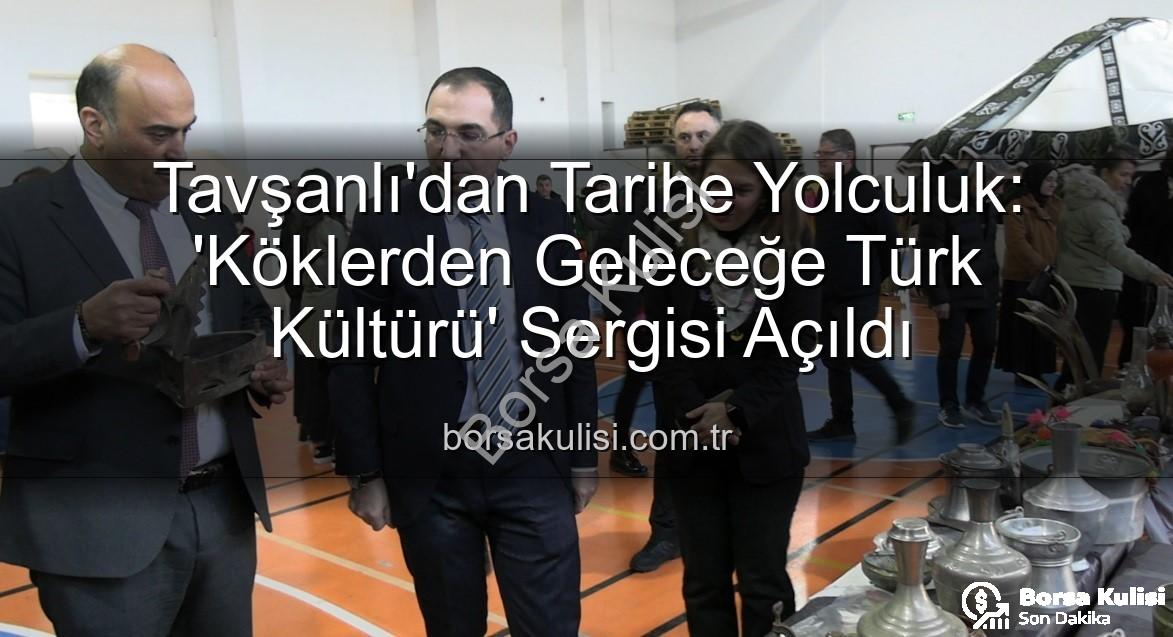 Türk Kültürü Sergisi - Tavşanlı'dan Tarihe Yolculuk: 'Köklerden Geleceğe Türk Kültürü' Sergisi Açıldı