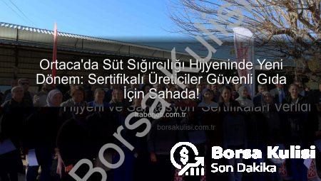 Muğla Ortaca’da Süt Sığırcılığı Hijyen Eğitimleri Tamamlandı: Üreticilere ‘Sağım Hijyeni ve Sanitasyon’ Sertifikaları Verildi