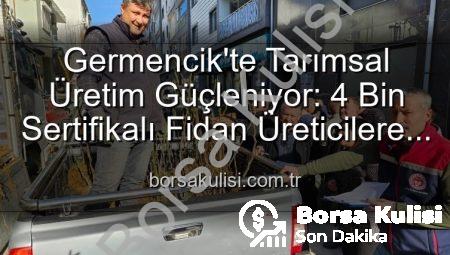 Germencik’te Tarımsal Üretim Güçleniyor: 4 Bin Sertifikalı Fidan Üreticilere Ulaştı!