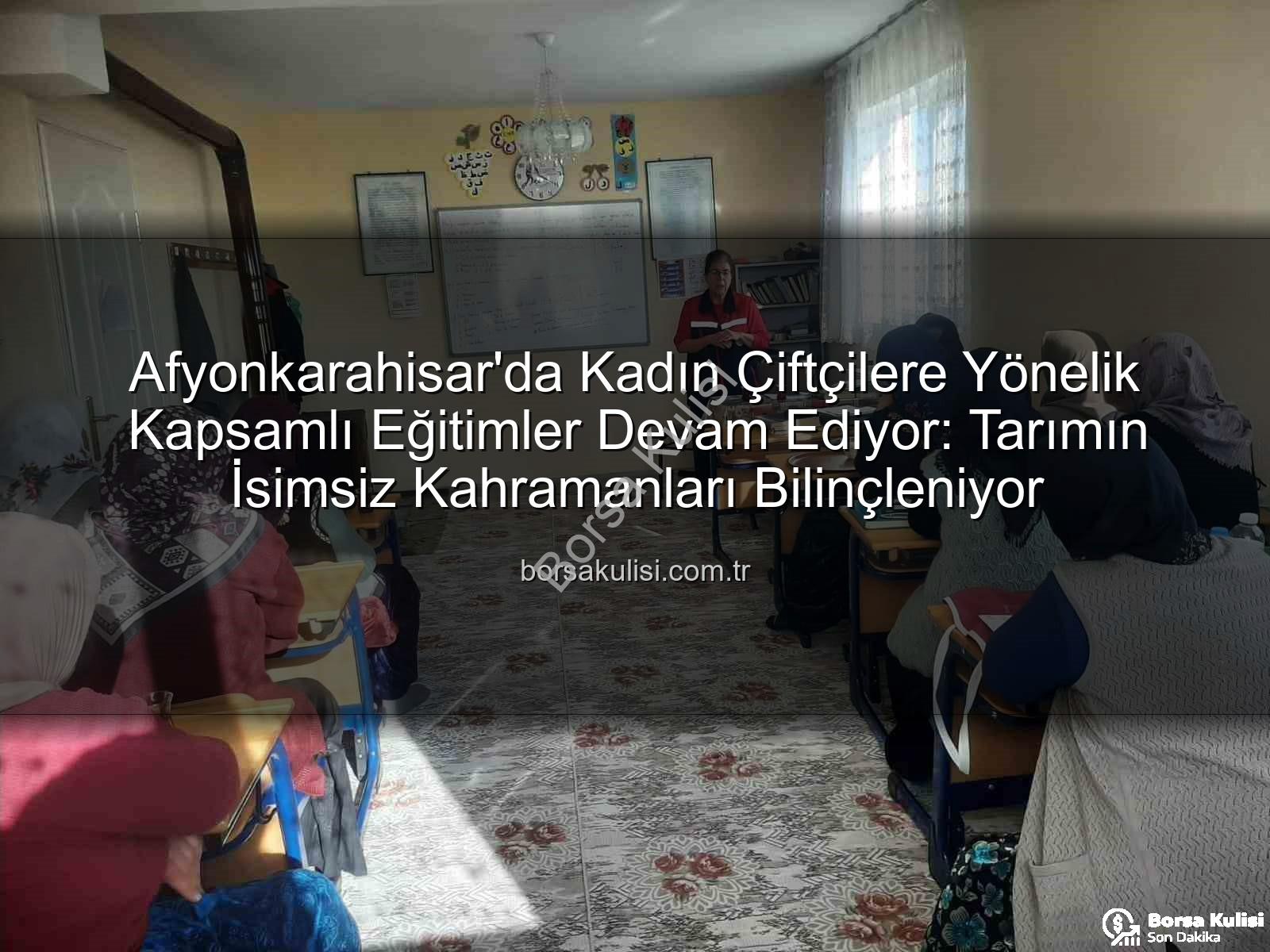 kadın çiftçi eğitimleri - Afyonkarahisar'da Kadın Çiftçilere Yönelik Kapsamlı Eğitimler Devam Ediyor: Tarımın İsimsiz Kahramanları Bilinçleniyor