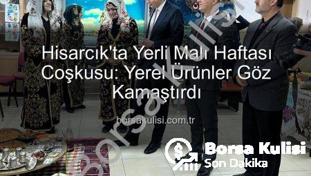 Hisarcık’ta Yerli Malı Haftası Coşkusu: Yerel Ürünler Göz Kamaştırdı