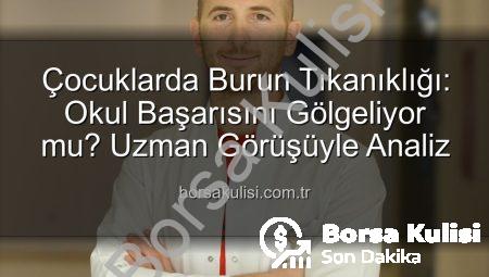 Çocuklarda Burun Tıkanıklığı: Okul Başarısını Gölgeliyor mu? Uzman Görüşüyle Analiz