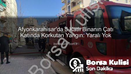 Afyonkarahisar’da 5 Katlı Binanın Çatı Katında Korkutan Yangın: Yaralı Yok