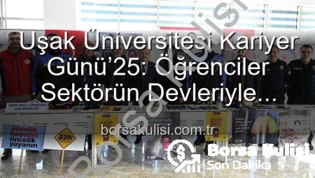Uşak Üniversitesi Kariyer Günü’25: Öğrenciler Sektörün Devleriyle Buluştu, Geleceğe Adım Attı