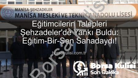 Eğitimcilerin Talepleri Şehzadeler’de Yankı Buldu: Eğitim-Bir-Sen Sahadaydı!