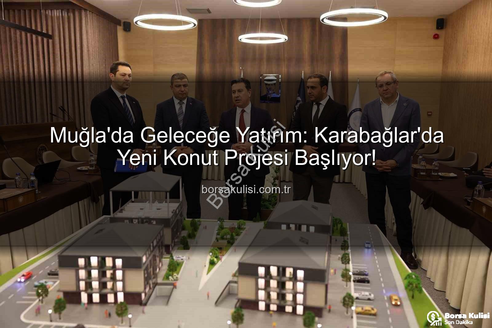 Muğla konut projesi - Muğla'da Geleceğe Yatırım: Karabağlar'da Yeni Konut Projesi Başlıyor!