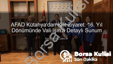 AFAD Kütahya’dan Kilit Ziyaret: 16. Yıl Dönümünde Vali Işın’a Detaylı Sunum