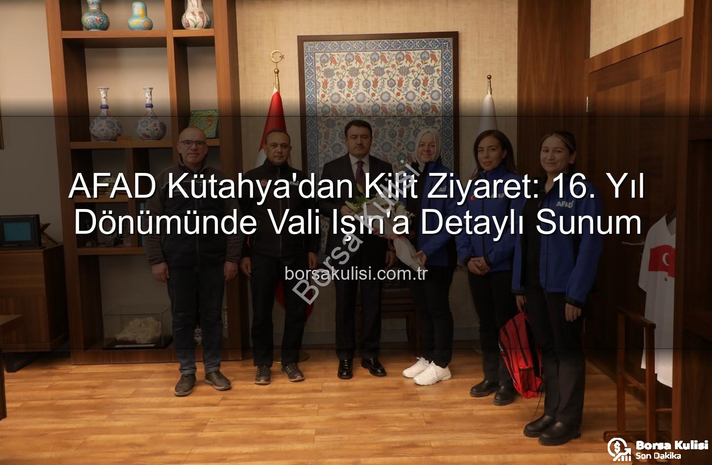 Kütahya AFAD - AFAD Kütahya'dan Kilit Ziyaret: 16. Yıl Dönümünde Vali Işın'a Detaylı Sunum