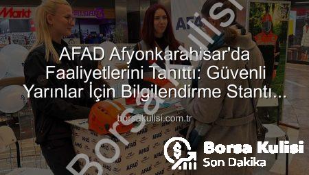 AFAD Afyonkarahisar’da Faaliyetlerini Tanıttı: Güvenli Yarınlar İçin Bilgilendirme Stantı Kuruldu