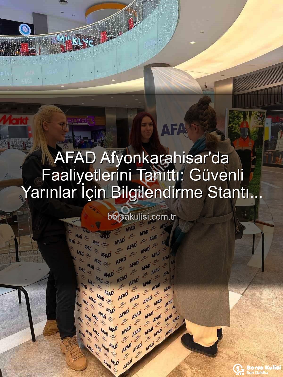 AFAD Afyonkarahisar - AFAD Afyonkarahisar'da Faaliyetlerini Tanıttı: Güvenli Yarınlar İçin Bilgilendirme Stantı Kuruldu