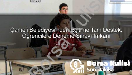 Çameli Belediyesi’nden Geleceğe Yatırım: Öğrencilere Kapsamlı Deneme Sınavı Desteği