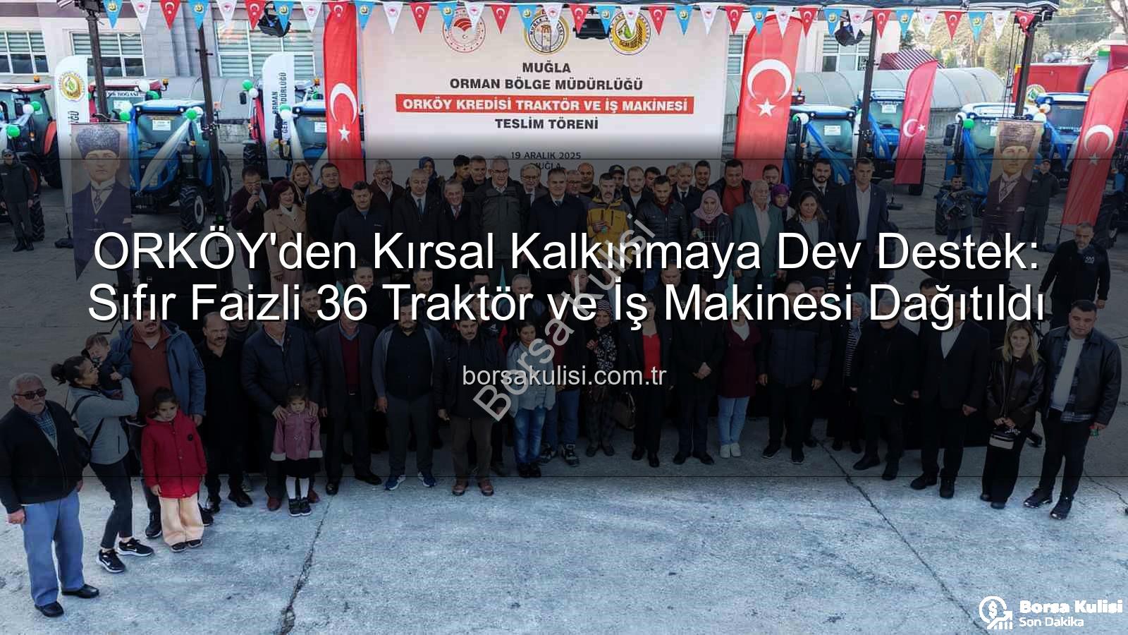 sıfır faizli traktör - ORKÖY'den Kırsal Kalkınmaya Dev Destek: Sıfır Faizli 36 Traktör ve İş Makinesi Dağıtıldı