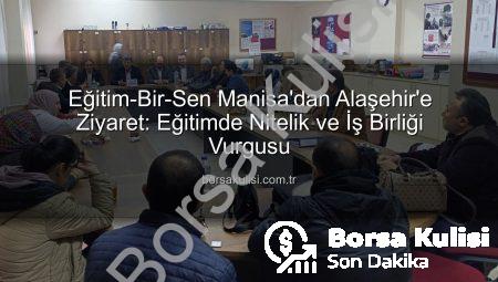 Eğitim-Bir-Sen Manisa’dan Alaşehir’e Ziyaret: Eğitimde Nitelik ve İş Birliği Vurgusu