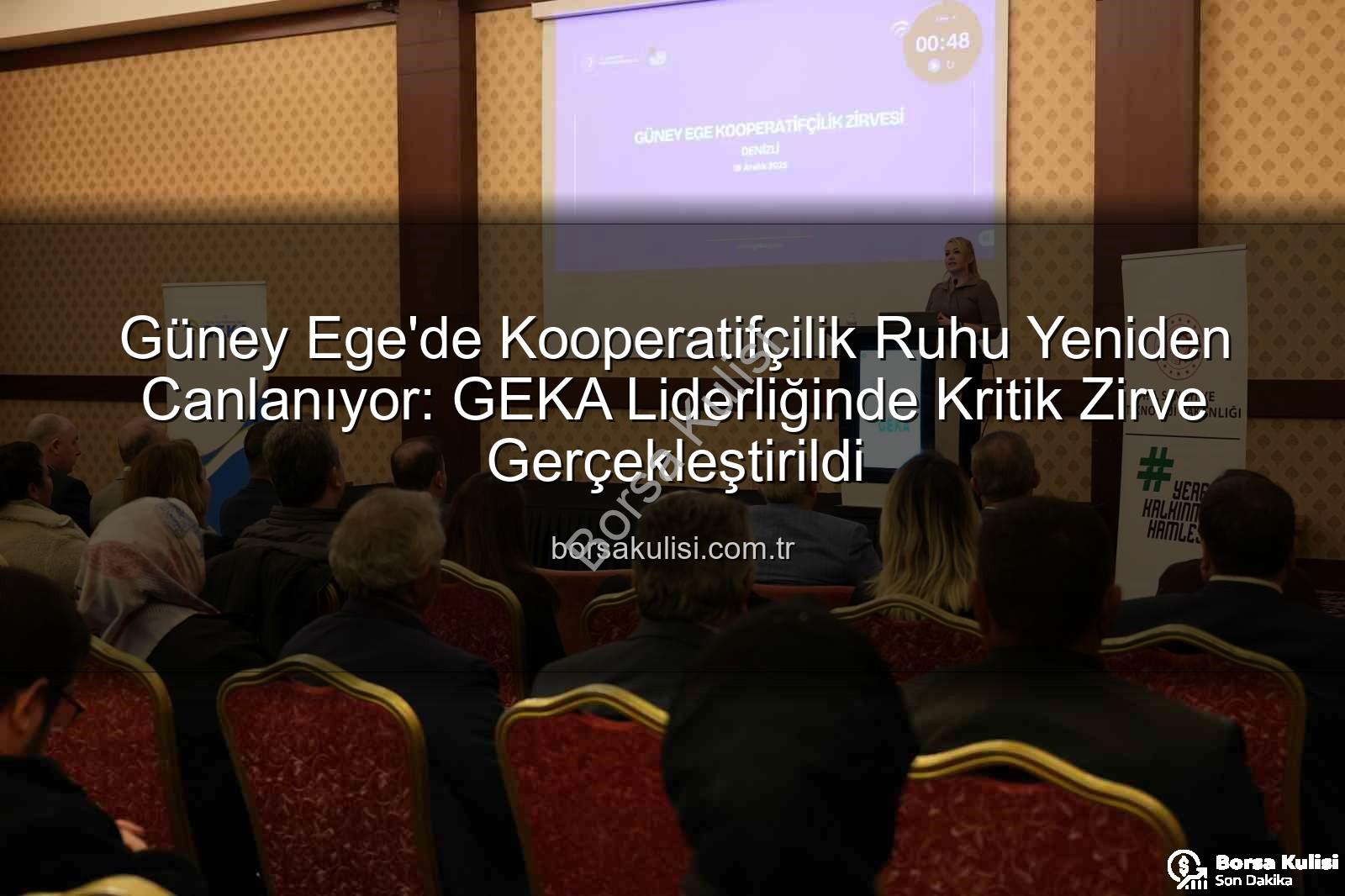 Güney Ege Kooperatifçilik - Güney Ege'de Kooperatifçilik Ruhu Yeniden Canlanıyor: GEKA Liderliğinde Kritik Zirve Gerçekleştirildi