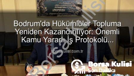 Bodrum’da Hükümlüler Topluma Yeniden Kazandırılıyor: Önemli Kamu Yararlı İş Protokolü İmzalandı